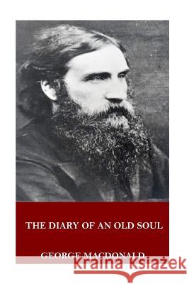 The Diary of an Old Soul George MacDonald 9781546647614 Createspace Independent Publishing Platform - książka