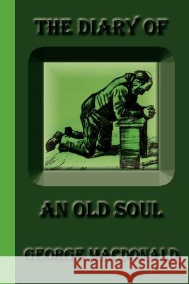 The Diary of an Old Soul George MacDonald 9781617430466 Greenbook Publications, LLC - książka