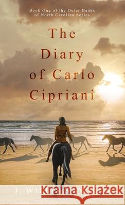 The Diary of Carlo Cipriani J. Willis Sanders 9781954763128 Buggs Island Books - książka