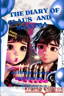 The Diary of Claus and Máxima.: With his guard Róterdam Rios, Sandra Patricia Sànchez, S, Patrick R. 9798283823225 Independently Published - książka