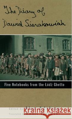 The Diary of Dawid Sierakowiak: Five Notebooks from the Lodz Ghetto Dawid Sierakowiak Alan Adelson Kamil Turowski 9780195122855 Oxford University Press - książka