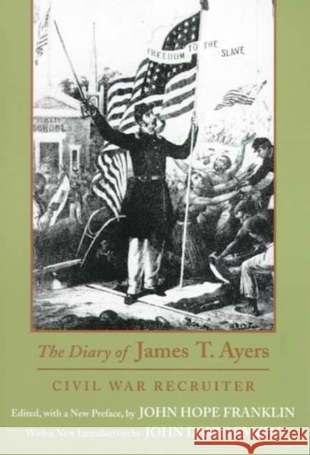 The Diary of James T. Ayers: Civil War Recruiter James T. Ayers John Hope Franklin John David Smith 9780807123935 Louisiana State University Press - książka