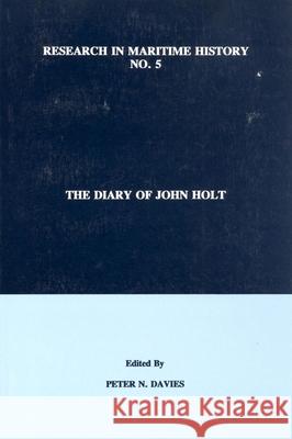 The Diary of John Holt John Holt   9780969588559 International Maritime Economic History Assoc - książka