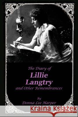 The Diary of Lillie Langtry: And Other Remembrances Donna Lee Harper Frank Stevens 9781886571099 Arrowhead Classics Publishing Company - książka