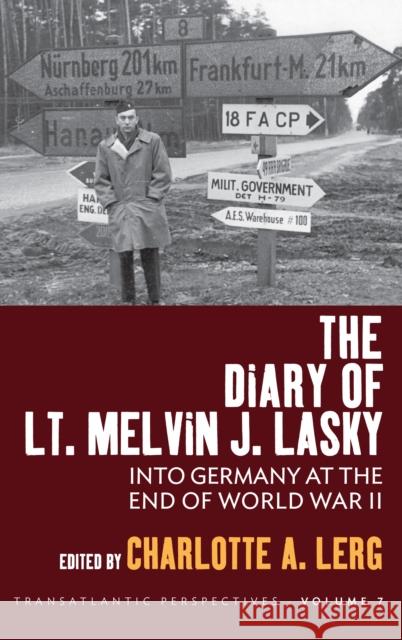 The Diary of Lt. Melvin J. Lasky: Into Germany at the End of World War II Charlotte A. Lerg 9781805393429 Berghahn Books - książka