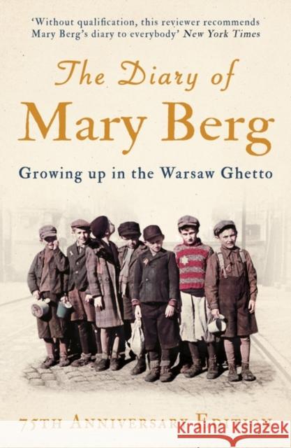 The Diary of Mary Berg: Growing Up in the Warsaw Ghetto - 75th Anniversary Edition Mary Berg 9781786073402 Oneworld Publications - książka