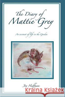 The Diary of Mattie Grey Joy Huffman 9780985273262 Penworthy LLC - książka