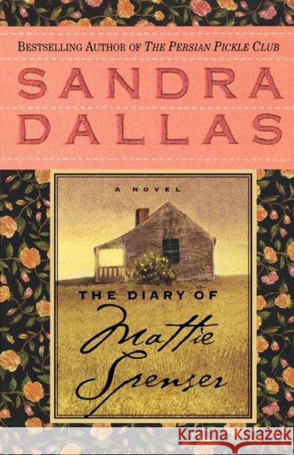 The Diary of Mattie Spenser Sandra Dallas 9780312187101 St. Martin's Press - książka