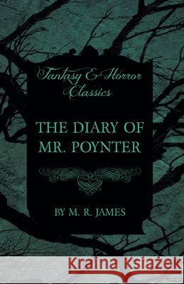 The Diary of Mr. Poynter (Fantasy and Horror Classics) M. R. James 9781473305403 Fantasy and Horror Classics - książka