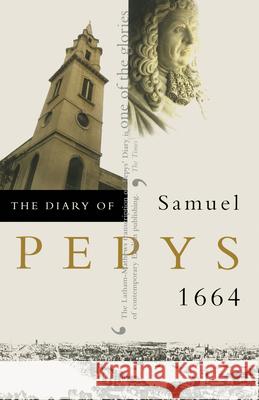 The Diary of Samuel Pepys: 1664 Samuel Pepys Robert Latham William Matthews 9780520226968 HarperCollins (UK) - książka