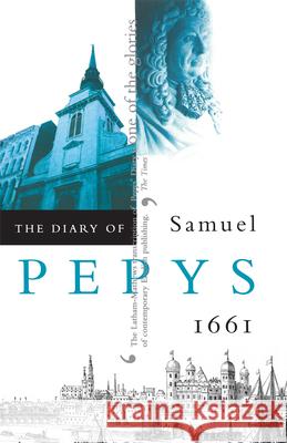 The Diary of Samuel Pepys, Vol. 2: 1661 Samuel Pepys William Matthews Robert Latham 9780520225800 University of California Press - książka