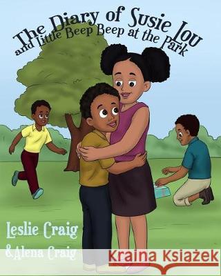 The Diary of Susie Lou and Little Beep Beep at the Park Alena Craig Leslie Craig 9781091915343 Independently Published - książka