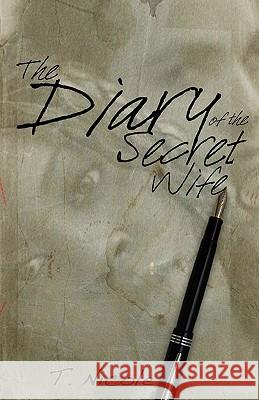 The Diary of the Secret Wife T. Nicole 9781456508050 Createspace - książka