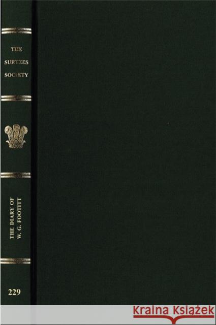 The Diary of W. G. Footitt: Architectural Draughtsman of Durham, 1897-1914 Michael Johnson 9780854440832 Surtees Society - książka