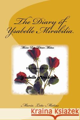 The Diary of Ysabelle Mirabilia Maria Lota L. Matias 9781495474675 Createspace - książka