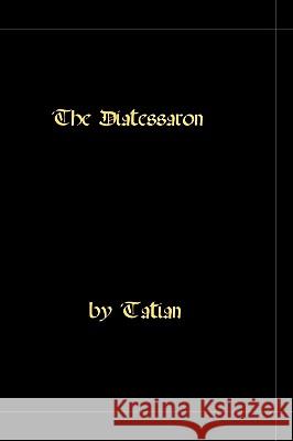 The Diatessaron - A Harmony Of The Gospels Tatian 9781448661190 Createspace - książka