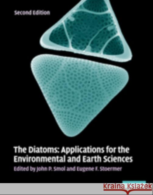The Diatoms: Applications for the Environmental and Earth Sciences Smol, John P. 9780521509961 Cambridge University Press - książka