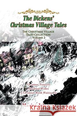 The Dickens' Christmas Village Tales: The Christmas Village Tales Collection: Volume 2 Maxine Johnson 9781636305264 Covenant Books - książka