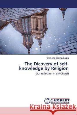 The Dicovery of self-knowledge by Religion Cosmin Sergiu Cremene 9783659746581 LAP Lambert Academic Publishing - książka