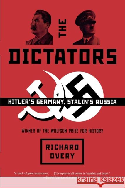 The Dictators: Hitler's Germany, Stalin's Russia Overy, Richard 9780393327977 W. W. Norton & Company - książka