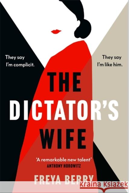 The Dictator's Wife: A mesmerising novel of deception: A BBC 2 Between the Covers Book Club pick Freya Berry 9781472276308 Headline Publishing Group - książka