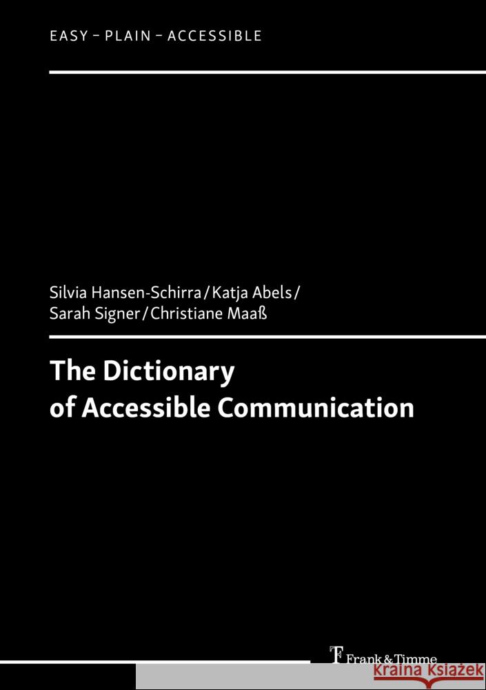 The Dictionary of Accessible Communication Hansen-Schirra, Silvia, Abels, Katja, Signer, Sarah 9783732907298 Frank & Timme - książka