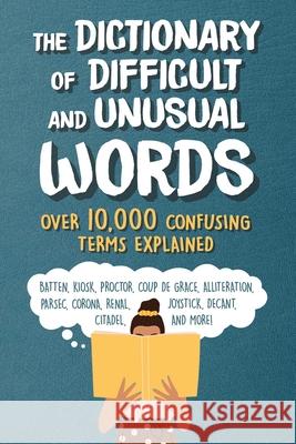 The Dictionary of Difficult and Unusual Words: Over 10,000 Confusing Terms Explained Diagram Group 9781510765719 Skyhorse Publishing - książka