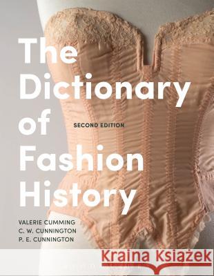 The Dictionary of Fashion History Valerie Cumming C. W. Cunnington P. E. Cunnington 9781472577702 Bloomsbury Academic - książka