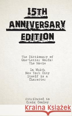The Dictionary of One-Letter Words: The Movie Craig Conley 9781091492233 Independently Published - książka