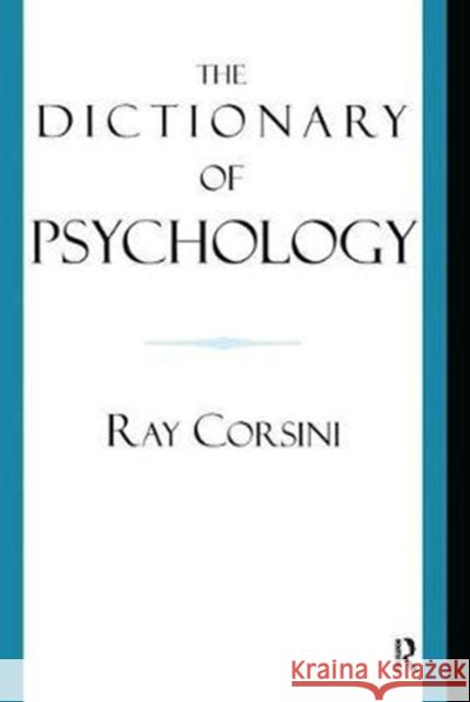 The Dictionary of Psychology Ray Corsini 9781138451735 Taylor & Francis Ltd - książka