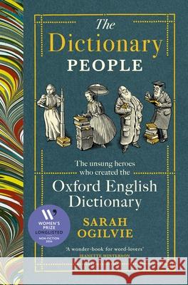 The Dictionary People: The unsung heroes who created the Oxford English Dictionary Sarah Ogilvie 9781784744939 Vintage Publishing - książka