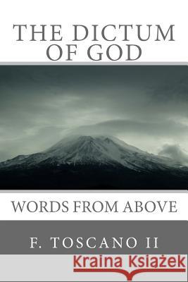 The Dictum Of God: Words from Above Toscano II, F. 9781493622580 Createspace - książka