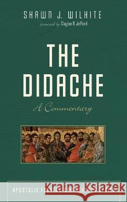 The Didache Shawn J Wilhite, Clayton N Jefford 9781498205122 Cascade Books - książka