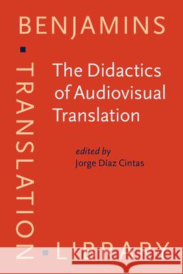 The Didactics of Audiovisual Translation Jorge Diaz-Cintas 9789027216861 John Benjamins Publishing Co - książka