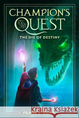 The Die of Destiny: Volume 1 Cole, Frank L. 9781629728506 Shadow Mountain - książka