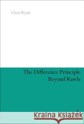 The Difference Principle Beyond Rawls Chris Wyatt Chris Wyatt 9781441134868 Continuum - książka
