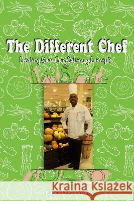 The Different Chef: Creating Your Own Culinary Concepts Lascelle S. Morris 9781960113184 Regency Publishers - książka