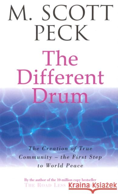 The Different Drum: Community-making and peace M Scott Peck 9780099780304 Cornerstone - książka