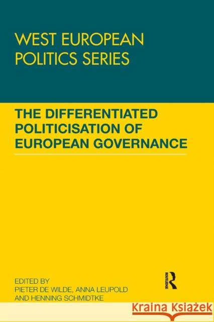 The Differentiated Politicisation of European Governance Pieter D Anna Leupold Henning Schmidtke 9780367029227 Routledge - książka