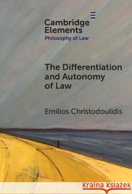 The Differentiation and Autonomy of Law Emilios (University of Glasgow) Christodoulidis 9781009454391 Cambridge University Press - książka