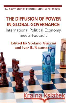 The Diffusion of Power in Global Governance: International Political Economy Meets Foucault Guzzini, S. 9780230302778 Palgrave MacMillan - książka