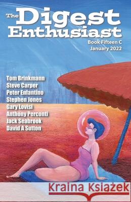 The Digest Enthusiast #15C color edition: Explore the world of digest magazines. Tom Brinkmann, Steve Carper, Richard Krauss 9781734454895 Larque Press. LLC - książka