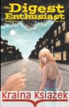The Digest Enthusiast #3: Explore the world of digests magazines. Fortier, Ron 9781523285372 Createspace Independent Publishing Platform
