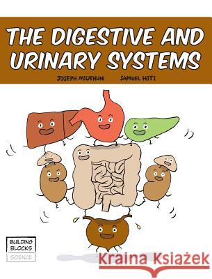 The Digestive and Urinary Systems Joseph Midthun, Samuel Hiti 9780716678625 World Book, Inc. - książka