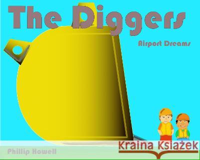 The Diggers Howell, Phillip 9781739785314 G P Howell - książka