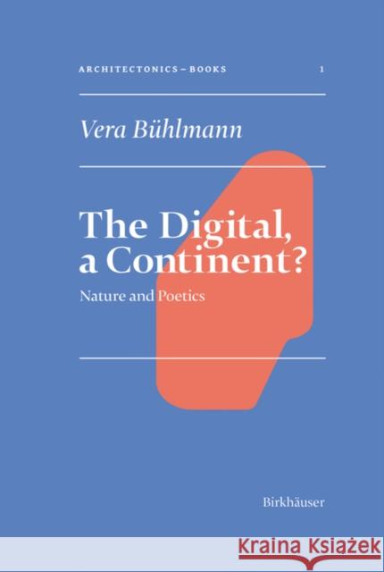The Digital, a Continent? Vera Buhlmann 9783035627657 Birkhauser - książka