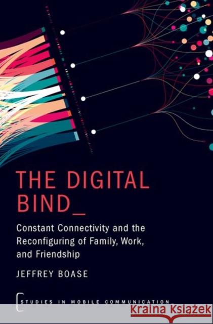 The Digital Bind Jeffrey (Associate Professor at the Institute of Communication, Culture, Information and Technology, Associate Professor 9780197798591 Oxford University Press Inc - książka