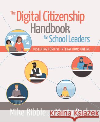 The Digital Citizenship Handbook for School Leaders: Fostering Positive Interactions Online Mike Ribble Marty Park 9781564847829 International Society for Technology in Educa - książka