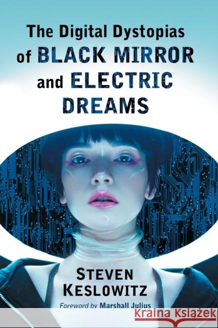 The Digital Dystopias of Black Mirror and Electric Dreams Steven Keslowitz 9781476678689 McFarland & Company - książka