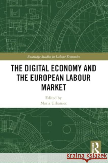 The Digital Economy and the European Labour Market  9781032184616 Taylor & Francis Ltd - książka